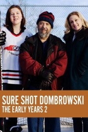 Sure Shot Dombrowski: The Early Years 2 poster