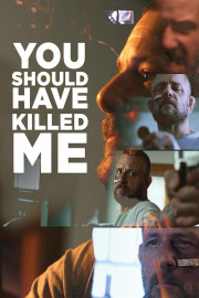 You Should Have Killed Me